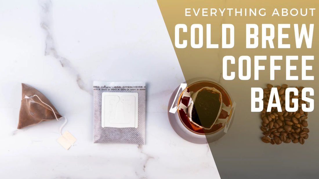 Everything about Cold Brew Coffee Bags